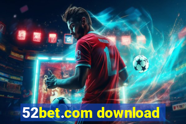 52bet.com download